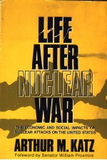 LIFE AFTER NUCLEAR WAR THE ECONOMIC AND SOCIAL IMPACTS OF NUCLEAR ATTACK ON THE UNITED STATES