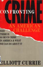 CONFRONTING CRIME AN AMERICAN CHALLENGE