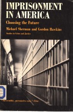 IMPRISONMENT IN AMERICA CHOOSING THE FUTURE