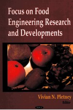 FOCUS ON FOOD ENGINEERING RESEARCH AND DEVELOPMENTS