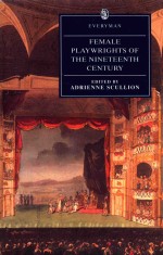 FEMALE PLAYWRIGHTS OF THE NINETEENTH CENTURY