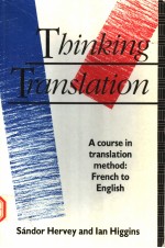 THINKING TRANSLATION  A COURSE IN TRANSLATION METHOD:FRENCH-ENGLISH