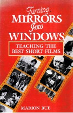 TURNING MIRRORS INTO WINDOWS TEACHING THE BEST SHORT FILMS