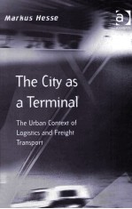 The City as a Terminal The Urban Context of Logistics and Freight Transport