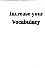 INCREASE YOUR VOCABULARY