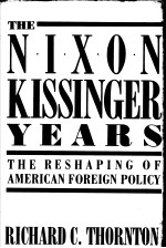 THE NIXON-KISSINGER YEARS  RESBAPING AMERIC'S FOREIGN POLICY