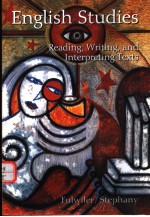 ENGLISH STUDIES  READING，WRITING，AND INTERPRETING TEXTS