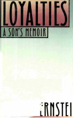 LOYALTIES A SON'S MEMOIR