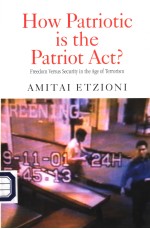 HOW PATRIOTIC IS THE PATRIOT ACT?  FREEDOM VERSUS SECURITY IN THE AGE OF TERRORISM