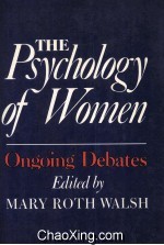 THE PSYCHOLOGY OF WOMEN  ONGOING DEBATES