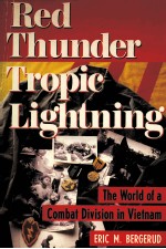 RED THUNDER，TROPIC LIGHTNING  THE WORLD OF A COMBAT DIVISION IN VIETNAM