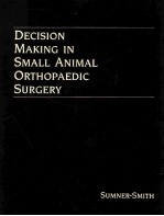 DECISION MAKING IN SMALL ANIMAL ORTHOPAEDIC SURGERY