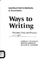 INSTRUCTOR'S MANUAL TO ACCOMPANY WAYS TO WRITING PURPOSE