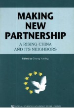 MAKING NEW PARTNERSHIP A RISING CHINA AND ITS NEIGHBORS