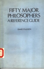 FIFTY MAJOR PHILOSOPHERS A PEFERENCE GUIDE