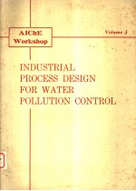 INDUSTRIAL PROCESS DESIGN FOR WATER POLLUTION CONTROL  VOLUME 3