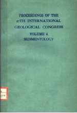 PROCEEDINGS OF THE 27TH INTERNATIONAL GEOLOGICAL CONGRESS VOLUME 4  SEDIMENTOLOGY