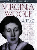 VIRGINIA WOOLF A TO Z A COMPREHENSIVE REFERENCE FOR STUDENTS