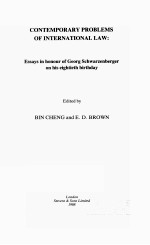 CONTEMPORARY PROBLEMS OF INTERNATIONAL LAW:ESSAYS IN HONOUR OF GEORG SCHWARZENBERGER ON HIS EIGHTIET