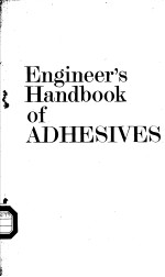 ENGINEER'S HANDBOOK OF ADHESIVES