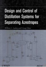 DESIGN AND CONTROL OF DISTILLATION SYSTEMS FOR SEPARATING AZEOTROPES