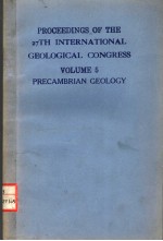 PROCEEDINGS OF THE 27TH INTERNATIONAL GEOLOGICAL CONGRESS VOLUME 5  PRECAMBRIAN GEOLOGY