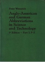 PETER WENNRICH ANGLO-AMERICAN AND GERMAN ABBREVIATIONS IN SCIENCE AND TECHNOLOGY  1ST EDITION  PART 