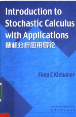 INTRODUCTION TO STOCHASTIC CALCULUS WITH APPLICATIONS