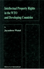 INTELLECTUAL PROPERTY RIGHTS IN THE WTO AND DEVELOPING COUNTRIES