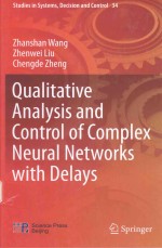 QUALITATIVE ANALYSIS AND CONTROL OF COMPLEX NEURAL NETWORKS WITH DELAYS=时滞复杂神经网络的定性分析与控制