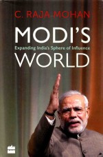 Modi's World Expanding India's Sphere of Influence