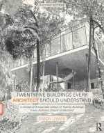 TWENTY-FIVE BUILDINGS EVERY ARCHITECT SHOULD UNDERSTAND