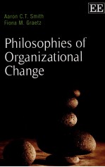 PHILOSOPHIES OF ORGANIZATIONAL CHANGE