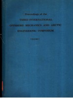 PROCEEDINGS OF THE THIRD INTERNATIONAL OFFSHORE MECHANICS AND ARCTIC ENGINEERING SYMPOSIUM  VOLUME 1