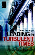 LEADING IN TURBULENT TIMES:LESSONS LEARNT AND IMPLICATIONS FOR THE FUTURE