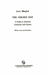 THE GOLDEN DAY A STUDY IN AMERICAN LITERATURE AND CULTURE WITH A NEW INTRODUCTION