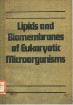 LIPIDS AND BIOMEMBRANES OF EUKARYOTIC MICROORGANISMS