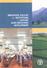 INNOVATIVE POLICIES AND INSTITUTIONS TO SUPPORT AGRO-INDUSTRIES DEVELOPMENT