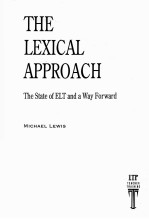 THE LEXICAL APPROACH THE STATE OF ELT AND A WAY FORWARD