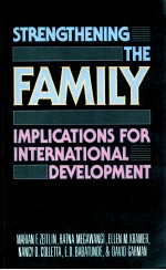 STRENGTHENING THE FAMILY:IMPLICATIONS FOR INTERNATIONAL DEVELOPMENT