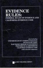 EVIDENCE RULES FEDERAL RULES OF EVIDENCE AND CALIFORNLA EVIDENCE CODE