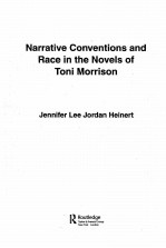 NARRATIVE CONVENTIONS AND RACE IN THE NOVELS OF TONI MORRISON