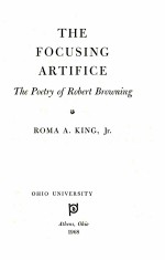 THE FOCUSING ARTIFICE THE POETRY OF ROBERT BROWNING