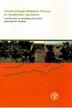 CLIMATE CHANGE MITIGATION FINANCE FOR SMALLHOLDER AGRICULTURE A GUIDE BOOK TO HARVESTING SOIL CARBON