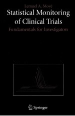 STATISTICAL MONITORING OF CLINICAL TRIALS FUNDAMENTALS FOR INVESTIGATORS WITH 69 FIGURES