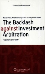 THE BACKLASH AGAINST INVESTMENT ARBITRATION PERCEPTIONS AND REALITY