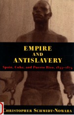 EMPIRE AND ANTISLAVERY SPAIN CUBA AND PUERTO RICO 1833-1874