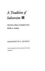 A TRADITION OF SUBVERSION THE PROSE POEM IN ENGLISH FROM WILDE TO ASHBERY