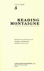 MONTAIGNE: A COLLECTION OF ESSAYS VOLUME 5 READING MONTAIGNE