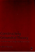 CONSTRUCTING GROUNDED THEORY：A PRACTICAL GUIDE THROUGH QUALITATIVE ANALYSIS